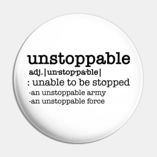 Unstoppable Pin