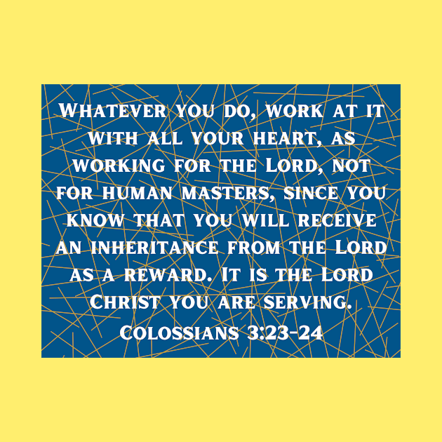 Bible Verse Colossians 3:23 by Prayingwarrior