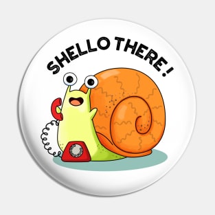 Shello There Funny Snail Hello Pun Pin