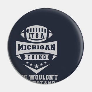 It's a michigan thing you wouldn't understand: Amazing newest design for michigan lovers Pin