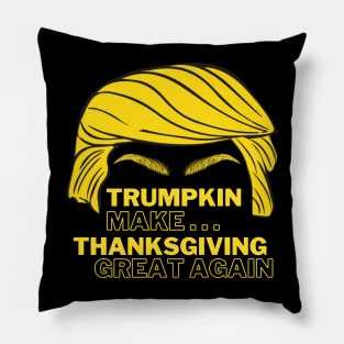 Funny trumpkin make thanksgiving Great Again Pillow