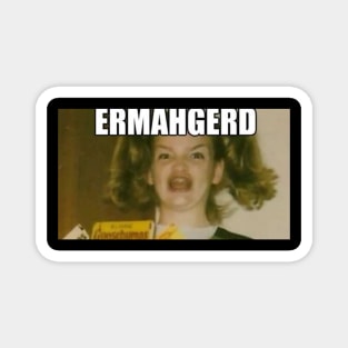 Ermahgerd Meme Magnet