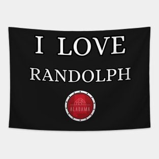 I LOVE RANDOLPH | Alabam county United state of america Tapestry