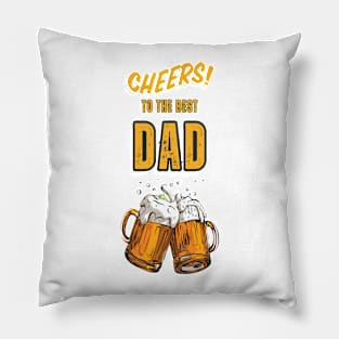 best dad, cheers, fathers day gift, dad gift Pillow