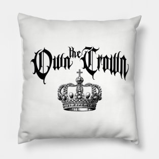 Own the crown Pillow