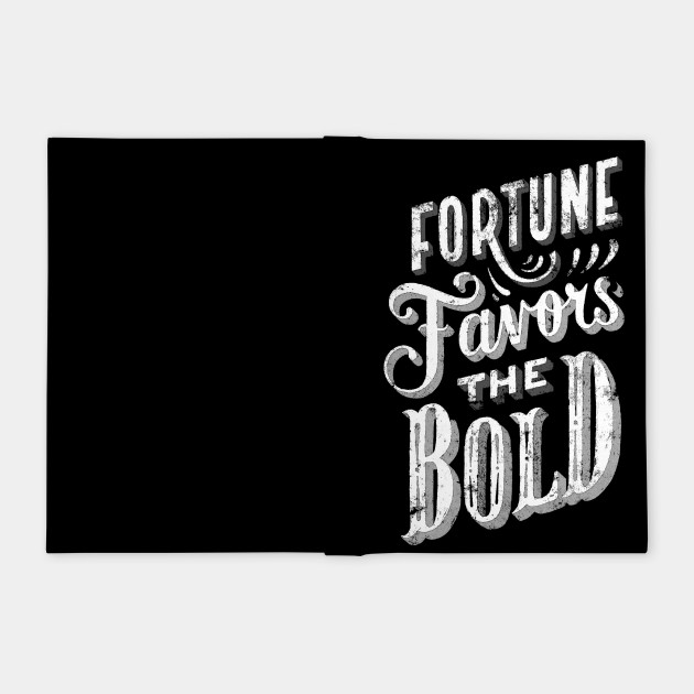 Fortune Favors The Bold Make Your Own Luck Vintage Typography