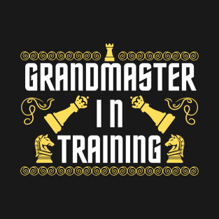 Grandmaster in training - Chess T-Shirt