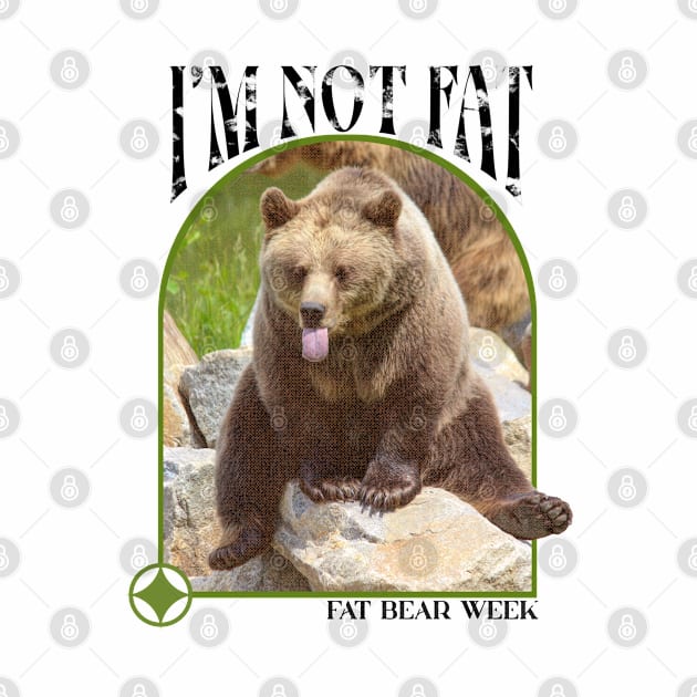 I'm Not Fat Bear Week 2023 by Street Tempo