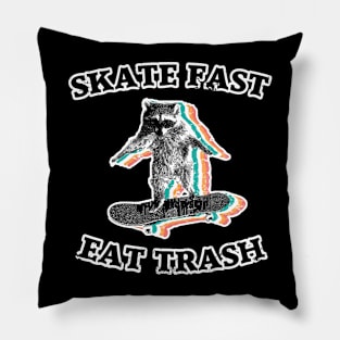 Skate fast, eat trash - radical raccoon Pillow