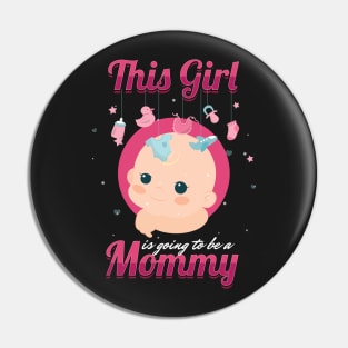 This Girl is going to be a Mommy Gift Pin