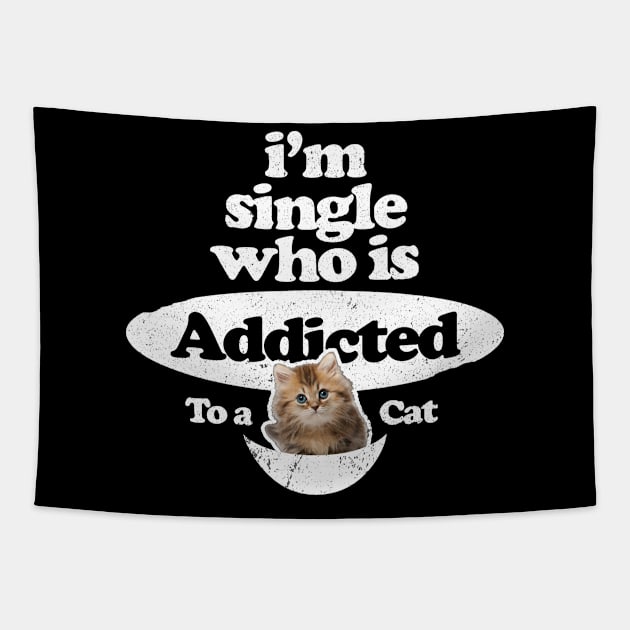 Singles Day - I'm single who is addicted to a cat Tapestry by FFAFFF