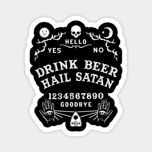 Drink Beer Hail Satan Ouija Board Magnet