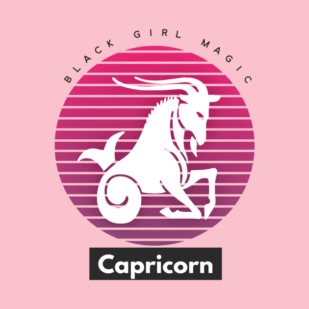 Capricorn Black Girl Magic by PersianFMts