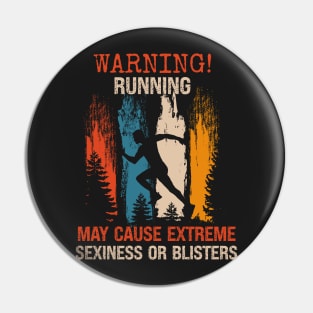 Warning Running may cause extreme sexiness or blisters Pin