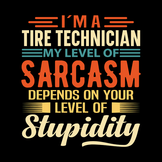 I'm A Tire Technician by Stay Weird