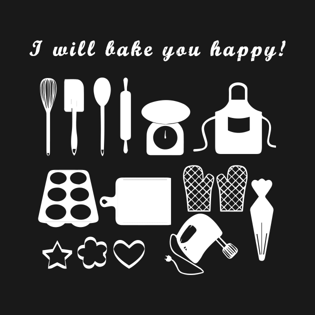 I will bake you happy funny saying by Bungee150