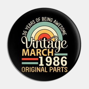 36 Years Being Awesome Vintage In March 1986 Original Parts Pin