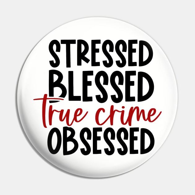 Stressed and Blessed Pin by 10 Minute Murder