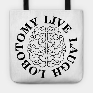 Live, Laugh, Lobotomy Tote