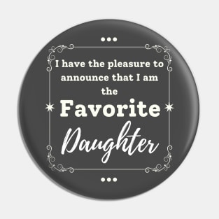 I'm the favorite daughter Pin