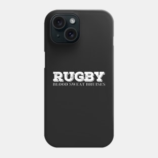 Rugby, Blood, Sweat, Bruises - Rugby Players Practice or Match Design Gift for rugby lover Phone Case
