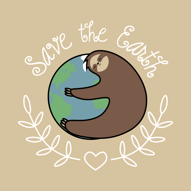 Save the Earth Sloth by SlothgirlArt