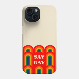 Say Gay Phone Case