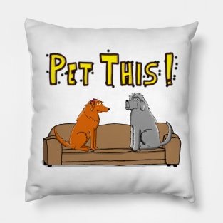 Pet This! Dee/Lou Couch Pillow