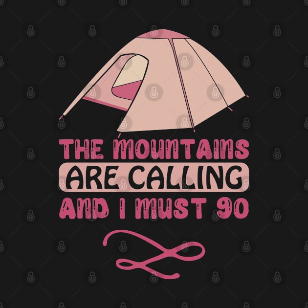 The mountains are calling and I must go| camping crew gifts by Emy wise