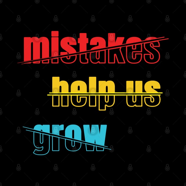 Mistakes help us grow by TeeText