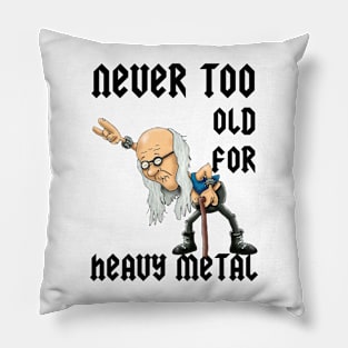 Never Too Old To Rock Pillow