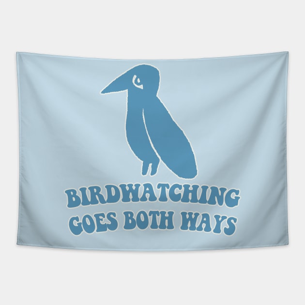 Birdwatching Goes Both Ways - Humorous Conspiracy/Bird Lover Gift Tapestry by DankFutura