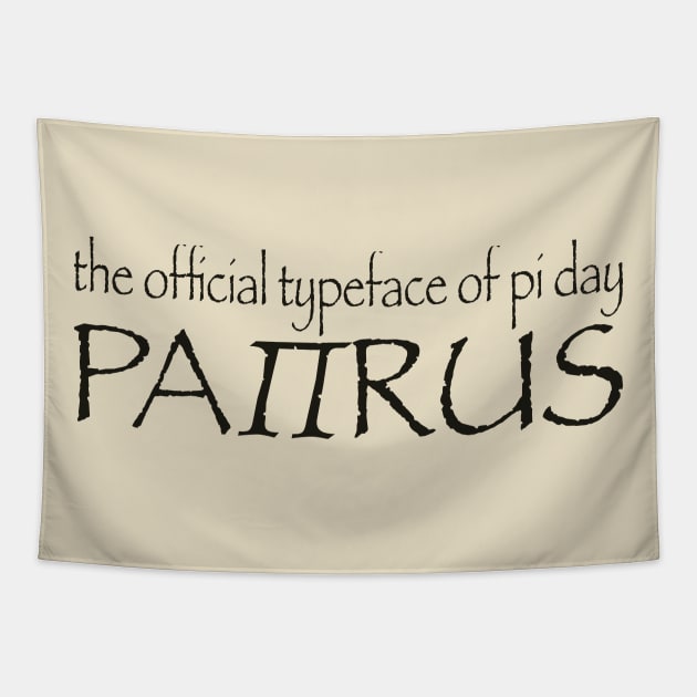 Funny Pi Day Papyrus Typeface Font- Black Type Tapestry by Lyrical Parser