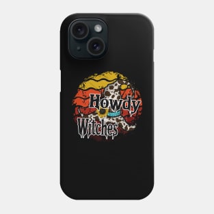 Howdy Witches Phone Case