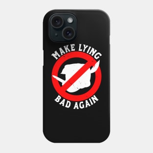 Make Lying Bad Again Phone Case