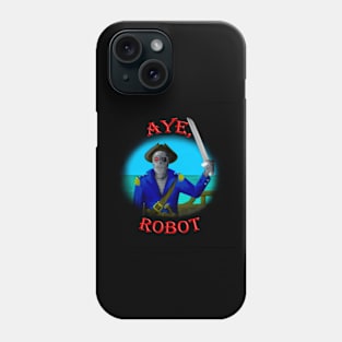 Aye, Robot! Phone Case