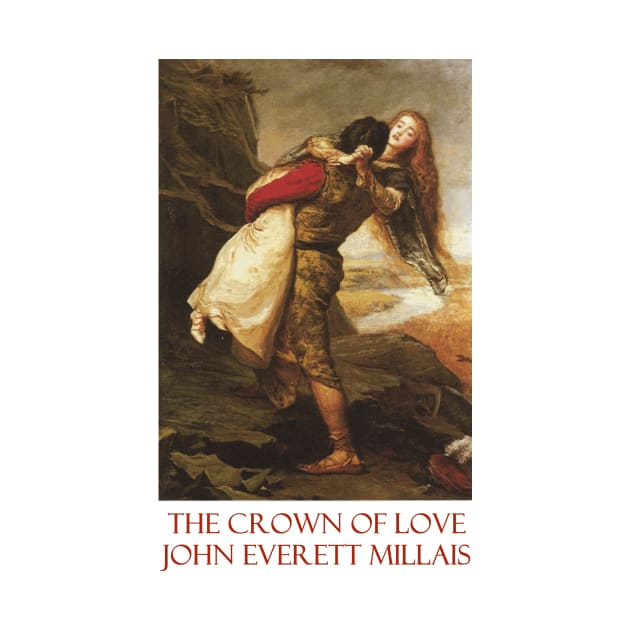 The Crown of Love by John Everett Millais by Naves