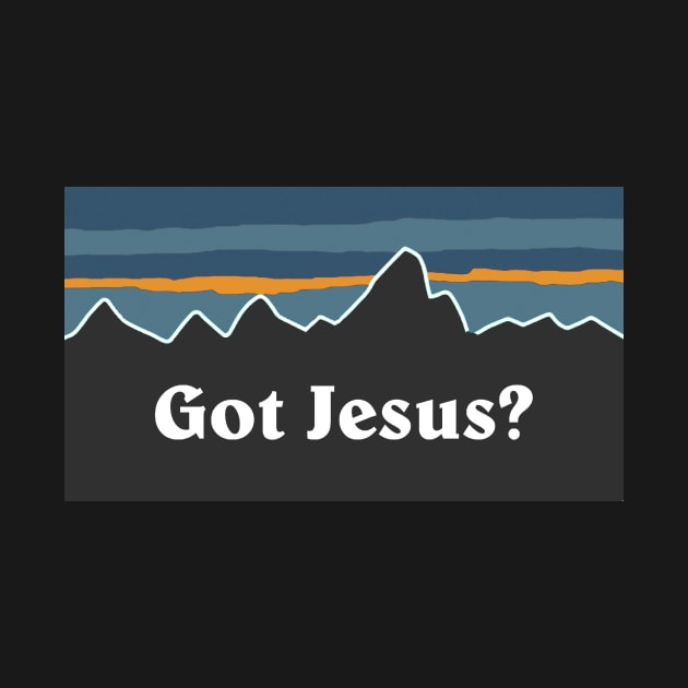 Got Jesus? by mansinone3