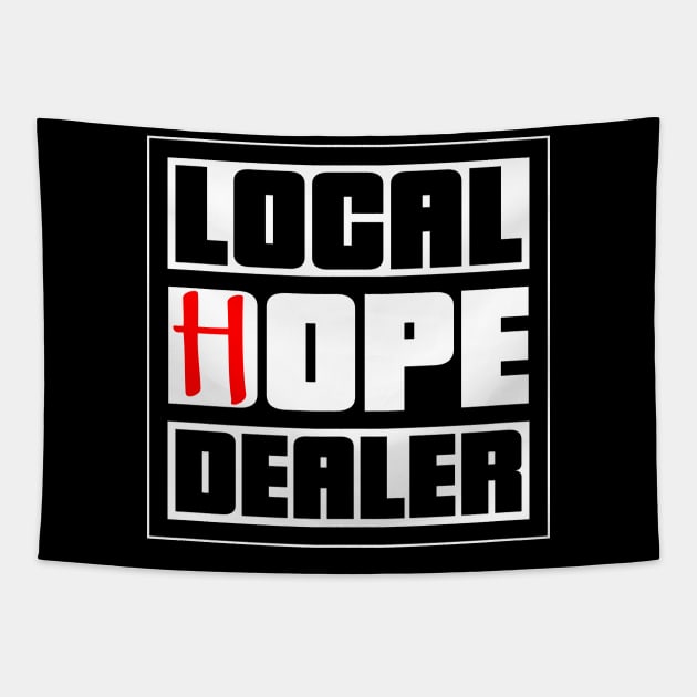 Local Hope Dealer Tapestry by INpressMerch