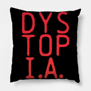 DYSTOPIA Pillow