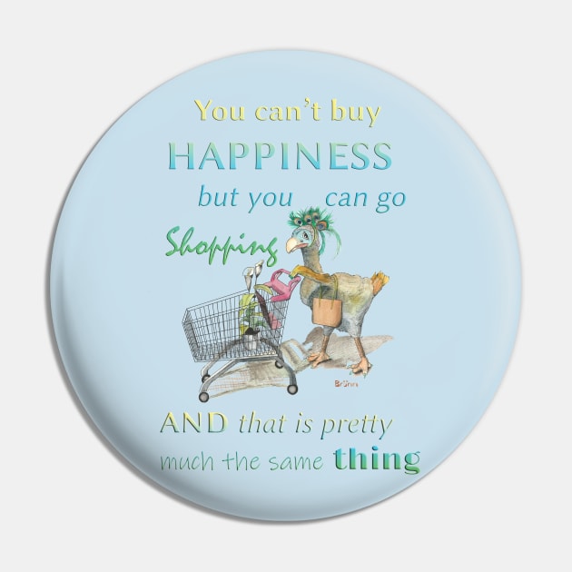 You can't buy happiness but you can go shopping Dodo merch mug sticker teeshirt apparel Pin by The Dodo Gallery