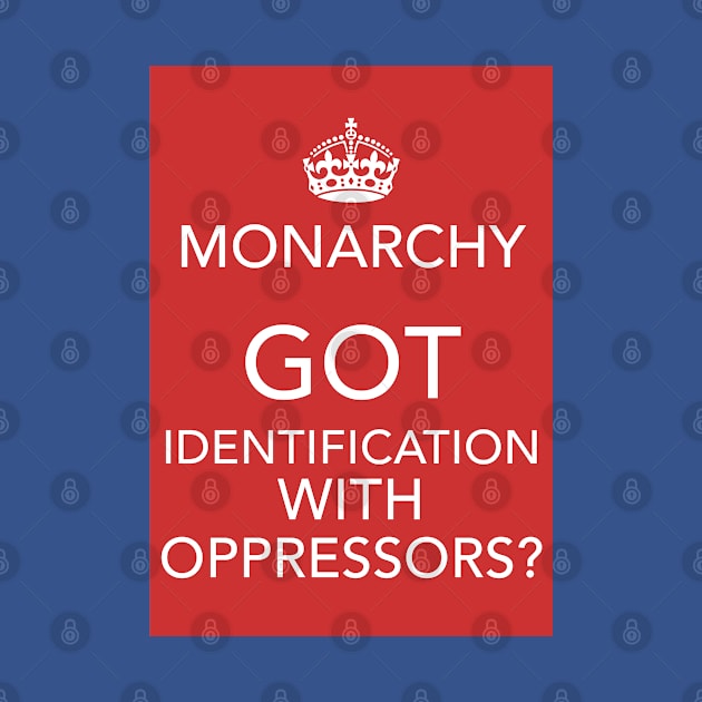 Monarchy: Got Identification With Oppressors? by Spine Film