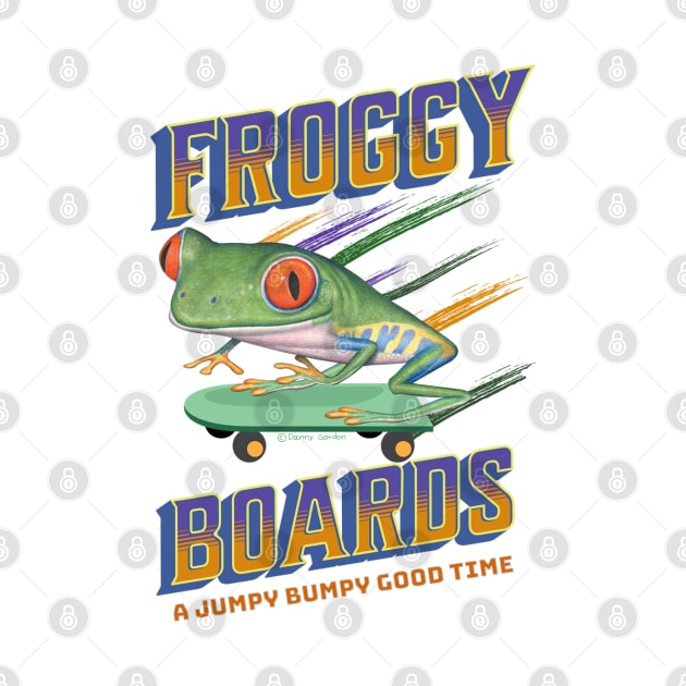 Cute and Funny Froggy Boards with a Red eyed Tree Frog riding a skateboard having a jumpy bumpy good time by Danny Gordon Art