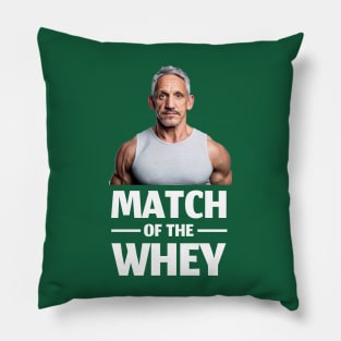 Match of the Whey Pillow