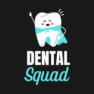 Dental squad, dentist T-Shirt
