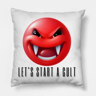 Let's Start A Cult Pillow