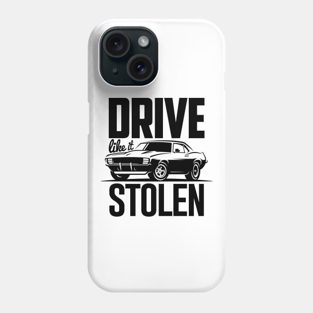 Drive like it stolen Camaro 69 Phone Case by Dosunets