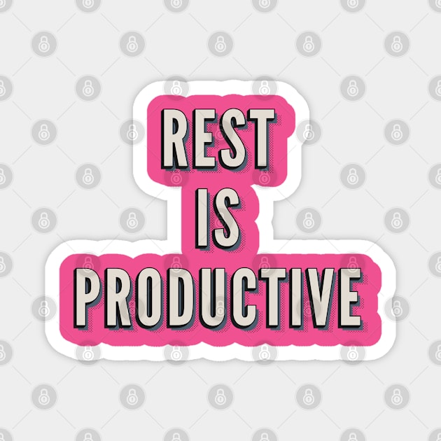 Rest Is Productive Text Design for Homebodies, Sleepers Magnet by SharksOnShore