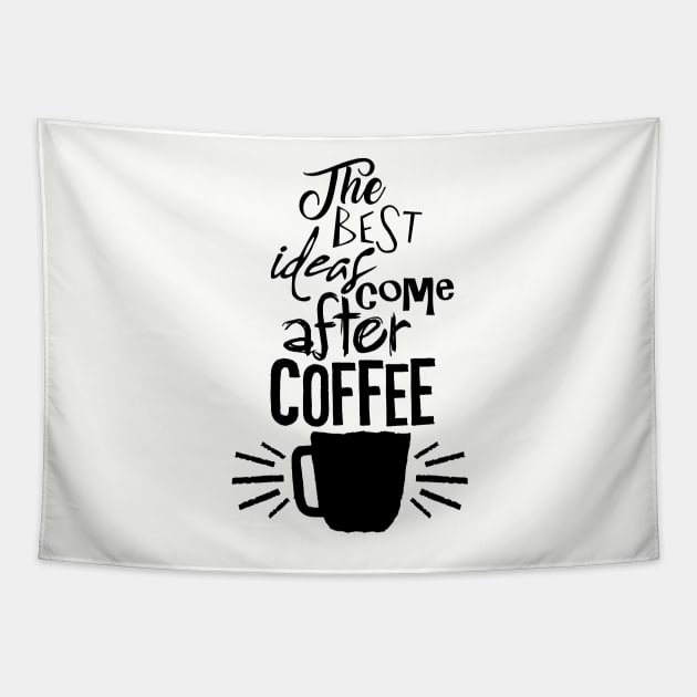 coffee ideas Tapestry by PAINTMONKEYS