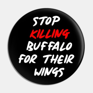 Stop Killing Buffalo Pin